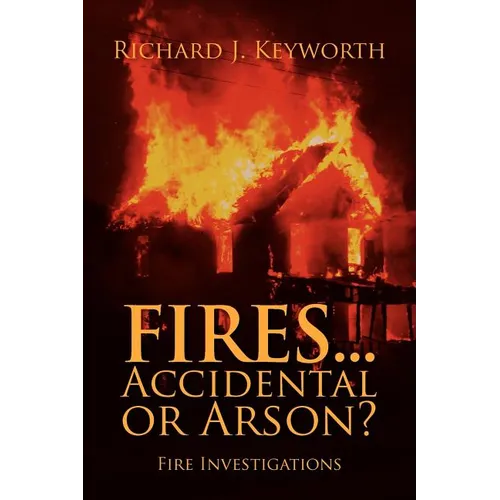 Fires...Accidental or Arson?: Fire Investigations - Paperback