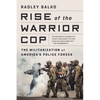 Rise of the Warrior Cop: The Militarization of America's Police Forces - Paperback