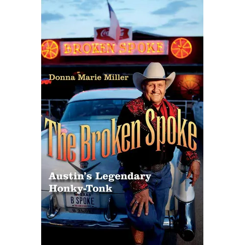 The Broken Spoke: Austin's Legendary Honky-Tonk - Paperback