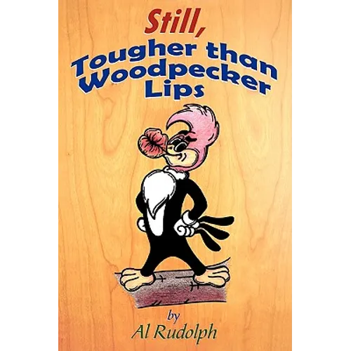 Still, Tougher Than Woodpecker Lips - Paperback