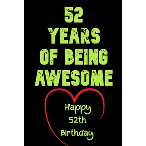 52 Years Of Being Awesome Happy 52th Birthday: 52 Years Old Gift for Boys & Girls - Paperback