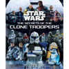 Star Wars: The Secrets of the Clone Troopers - Hardcover
