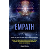 Empath: Manage Your Mood Using Dialectical Behavior Therapy to Expand Your Empathy Healing and Improve Self Esteem and Confidence (Restore Your Health - Paperback