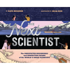 The Next Scientist: The Unexpected Beginnings and Unwritten Future of the World's Great Scientists - Hardcover
