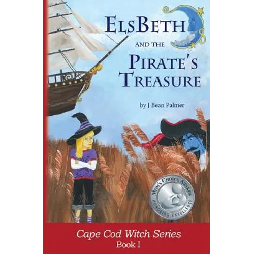 ElsBeth and the Pirate's Treasure: Book I in the Cape Cod Witch Series - Paperback