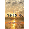 El Perdon: Como Camino a la Liberacion y Felicidad - Paperback