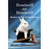 Dombroff On Dombroff: Magic in the Courtroom - Paperback