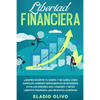 Libertad financiera: Quieres invertir tu dinero y no sabes cómo empezar? Aprende herramientas de inversión, evita los errores más comunes y obtén libe - Paperback