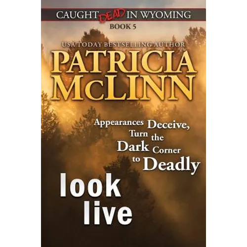 Look Live (Caught Dead in Wyoming, Book 5) - Paperback