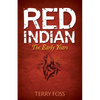 Red Indian: The Early Years - Paperback