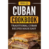 Cuban Cookbook: Traditional Cuban Recipes Made Easy - Paperback