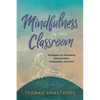Mindfulness in the Classroom: Strategies for Promoting Concentration, Compassion, and Calm - Paperback