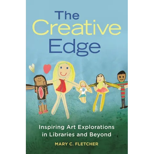 The Creative Edge: Inspiring Art Explorations in Libraries and Beyond - Paperback