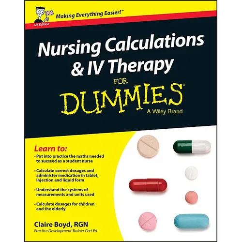 Nursing Calculations and IV Therapy for Dummies, UK Edition - Paperback