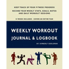Weekly Workout Journal & Logbook - Paperback