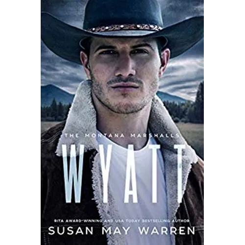 Wyatt: The Montana Marshalls - an inspirational romantic suspense family series - Paperback