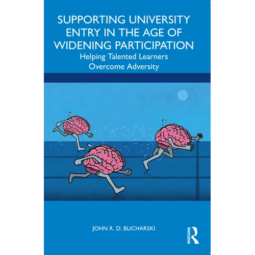 Supporting University Entry in the Age of Widening Participation: Helping Talented Learners Overcome Adversity - Paperback
