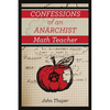 Confessions of an Anarchist Math Teacher - Paperback