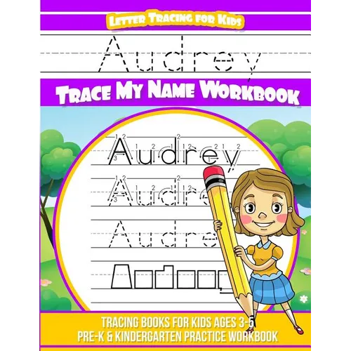 Audrey Letter Tracing for Kids Trace my Name Workbook: Tracing Books for Kids ages 3 - 5 Pre-K & Kindergarten Practice Workbook - Paperback