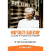 Hospitality Leadership Lessons in French Gastronomy: The Story of Guy and Franck Savoy - Hardcover