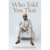 Who Told You That - Paperback