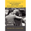 The Communicative Relationship Between Dialogue and Care - Hardcover