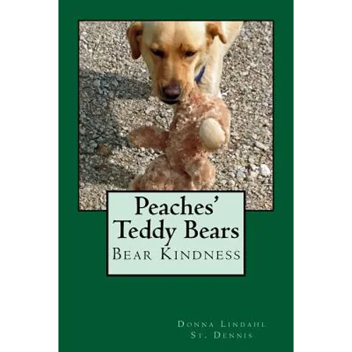 Peaches' Teddy Bears: Bear Kindness - Paperback