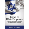 Israel in Bible Prophecy: The New Testament Fulfillment of the Promise to Abraham - Paperback