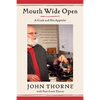 Mouth Wide Open: A Cook and His Appetite - Paperback
