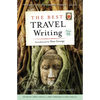The Best Travel Writing, Volume 10: True Stories from Around the World - Paperback