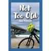 Not Too Old - Paperback