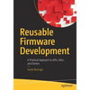 Reusable Firmware Development: A Practical Approach to Apis, Hals and Drivers - Paperback