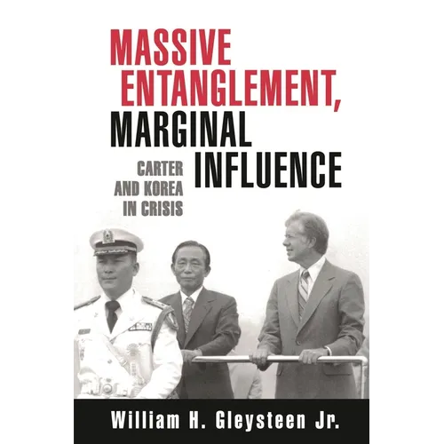Massive Entanglement, Marginal Influence: Carter and Korea in Crisis - Paperback