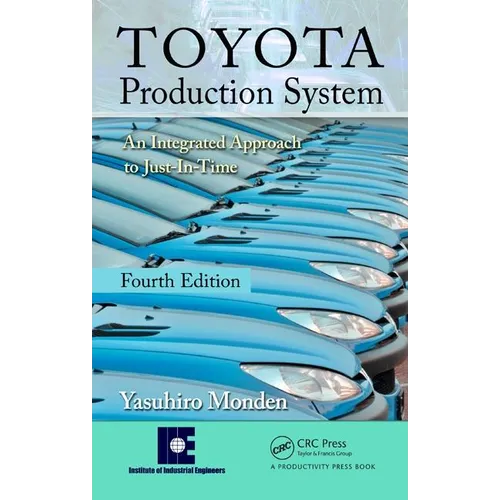 Toyota Production System: An Integrated Approach to Just-In-Time - Hardcover