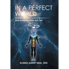 In a Perfect World: Man in Relationship with Self - Hardcover
