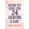 How to Live on 24 Hours a Day - Paperback