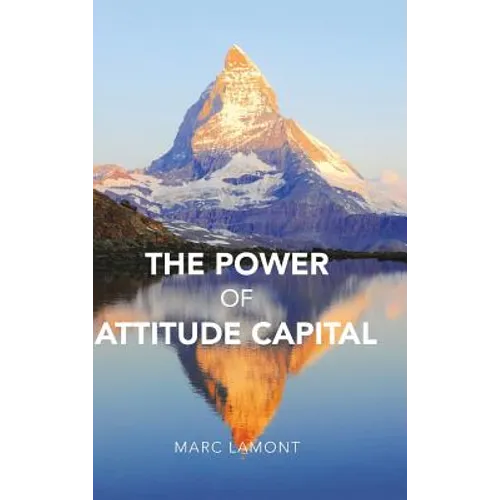 The Power of Attitude Capital - Hardcover