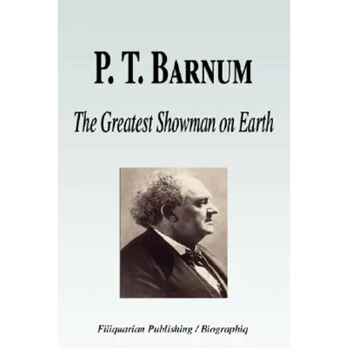 P. T. Barnum - The Greatest Showman on Earth (Biography) - Paperback