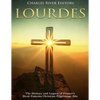Lourdes: The History and Legacy of France's Most Famous Christian Pilgrimage Site - Paperback