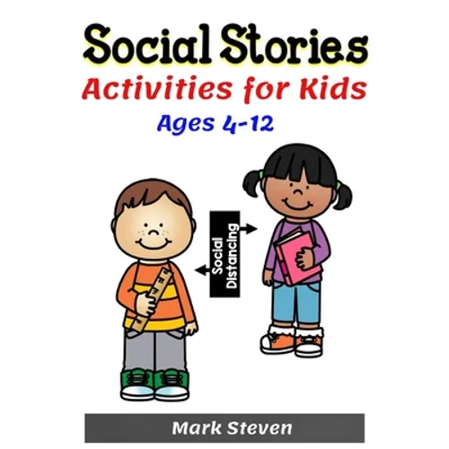 Social Stories Activities for Kids Ages 4-12: Illustrated Teaching Social Skills to Children and Adults, Learning at home, Understanding Social Rules, - Paperback