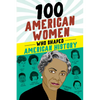100 American Women Who Shaped American History - Paperback