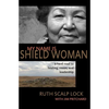 My Name is Shield Woman: A hard road to healing, vision, and leadership - Paperback