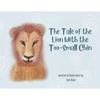 The Tale of the Lion with the Too-Small Chin - Paperback