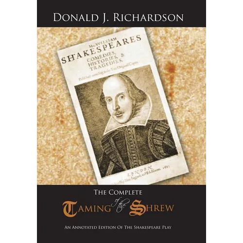 The Complete Taming of the Shrew: An Annotated Edition of the Shakespeare Play - Hardcover