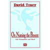 On Naming the Present: Reflections on Catholicism, Hermeneutics, and the Church - Paperback