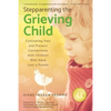 Stepparenting the Grieving Child: Cultivating Past and Present Connections with Children Who Have Lost a Parent - Paperback