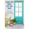 Change Your House, Keep Your Home: Your Guide to Downsizing with Very Little Crying - Paperback