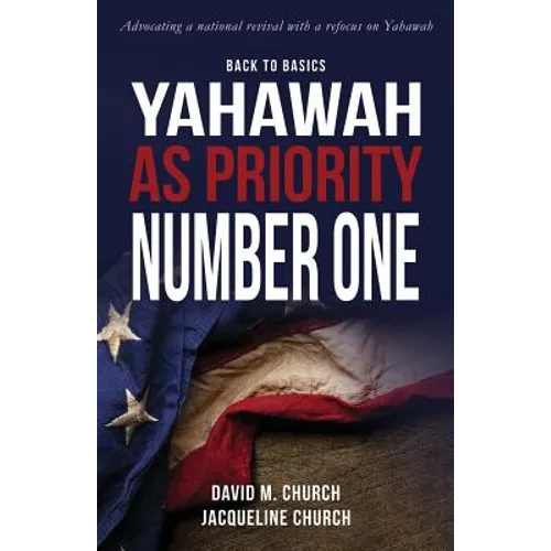 Back to Basics: Yahawah as Priority Number One - Paperback