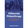 Millennial Philanthropy: Next Generation Fund Development for Professionals and Nonprofits - Paperback