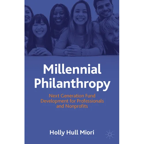 Millennial Philanthropy: Next Generation Fund Development for Professionals and Nonprofits - Paperback